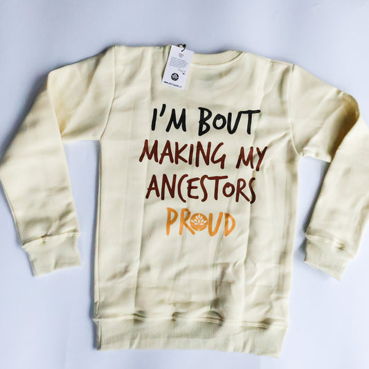 Making My Ancestors Proud Cream Sweatshirt